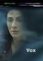 Фильм «Vox» смотреть онлайн фильм в хорошем качестве 720p