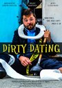 Фильм «Dirty Dating» смотреть онлайн фильм в хорошем качестве 1080p