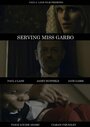 Фильм «Serving Miss Garbo» смотреть онлайн фильм в хорошем качестве 720p