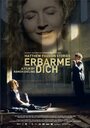 Фильм «Erbarme dich - Matthäus Passion Stories» смотреть онлайн фильм в хорошем качестве 1080p