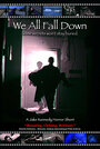 Фильм «We All Fall Down» смотреть онлайн фильм в хорошем качестве 720p