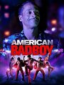 Фильм «American Bad Boy» смотреть онлайн фильм в хорошем качестве 720p