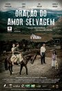 Фильм «Oração do Amor Selvagem» смотреть онлайн фильм в хорошем качестве 720p