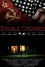 «Double Crossed» трейлер фильма в хорошем качестве 1080p