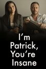 «I'm Patrick, and You're Insane» трейлер фильма в хорошем качестве 1080p