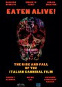 Eaten Alive! The Rise and Fall of the Italian Cannibal Film