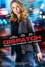 «Dispatch» трейлер фильма в хорошем качестве 1080p