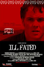 Фильм «Ill Fated» смотреть онлайн фильм в хорошем качестве 720p