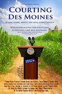 Фильм «Courting Des Moines» смотреть онлайн фильм в хорошем качестве 720p