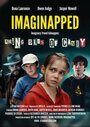 Фильм «Imaginapped» смотреть онлайн фильм в хорошем качестве 720p