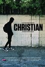 Фильм «Christian» смотреть онлайн фильм в хорошем качестве 720p