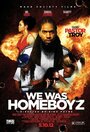 Фильм «We Was Homeboyz» скачать бесплатно в хорошем качестве без регистрации и смс 1080p