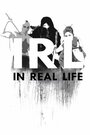 In Real Life (2014)