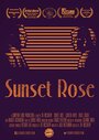 «Sunset Rose» трейлер фильма в хорошем качестве 1080p