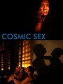 Фильм «Cosmic Sex» скачать бесплатно в хорошем качестве без регистрации и смс 1080p