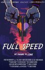 Фильм «Full Speed» смотреть онлайн фильм в хорошем качестве 1080p