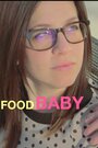 Фильм «Food Baby» скачать бесплатно в хорошем качестве без регистрации и смс 1080p