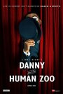 Фильм «Danny and the Human Zoo» смотреть онлайн фильм в хорошем качестве 720p