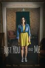 Фильм «Just You and Me» скачать бесплатно в хорошем качестве без регистрации и смс 1080p