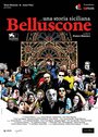 Фильм «Belluscone. Una storia siciliana» смотреть онлайн фильм в хорошем качестве 720p