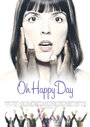 Фильм «Oh Happy Day» смотреть онлайн фильм в хорошем качестве 720p