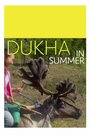 Фильм «Dukha in Summer» смотреть онлайн фильм в хорошем качестве 720p