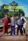 Фильм «Asperger's Are Us» смотреть онлайн фильм в хорошем качестве 720p