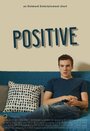 Фильм «Positive» смотреть онлайн фильм в хорошем качестве 720p