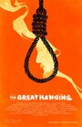 Фильм «The Great Hanging» смотреть онлайн фильм в хорошем качестве 1080p