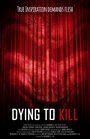 Фильм «Dying to Kill» смотреть онлайн фильм в хорошем качестве 720p