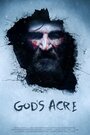 Фильм «God's Acre» смотреть онлайн фильм в хорошем качестве 1080p