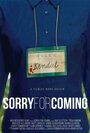 Фильм «Sorry for Coming» смотреть онлайн фильм в хорошем качестве 720p