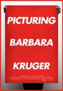 Picturing Barbara Kruger