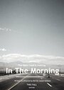 In the Morning (2012)