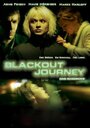 Фильм «Blackout Journey» скачать бесплатно в хорошем качестве без регистрации и смс 1080p