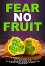 Фильм «Fear No Fruit» скачать бесплатно в хорошем качестве без регистрации и смс 1080p