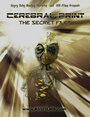 Фильм «Cerebral Print: The Secret Files» смотреть онлайн фильм в хорошем качестве 720p