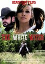 Фильм «The White Witch» смотреть онлайн фильм в хорошем качестве 720p