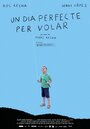 Фильм «Un dia perfecte per volar» смотреть онлайн фильм в хорошем качестве 1080p