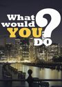 ТВ-передача «Primetime: What Would You Do?» смотреть онлайн в хорошем качестве 720p