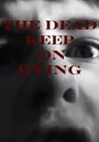 Фильм «The Dead Keep on Dying» скачать бесплатно в хорошем качестве без регистрации и смс 1080p