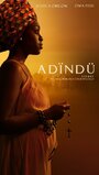 Фильм «Adindu» смотреть онлайн фильм в хорошем качестве 1080p