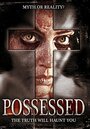 Фильм «Possessed» смотреть онлайн фильм в хорошем качестве 720p