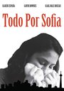 «Todo por Sofia» кадры фильма в хорошем качестве