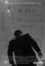 Фильм «Wake» смотреть онлайн фильм в хорошем качестве 720p