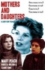 Фильм «Mothers and Daughters» смотреть онлайн фильм в хорошем качестве 720p