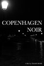 Фильм «Copenhagen Noir» смотреть онлайн фильм в хорошем качестве 720p