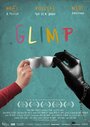 Фильм «Glimp» смотреть онлайн фильм в хорошем качестве 720p