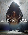 Фильм «The Lurking Man» смотреть онлайн фильм в хорошем качестве 1080p