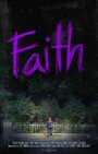 Фильм «Faith» скачать бесплатно в хорошем качестве без регистрации и смс 1080p